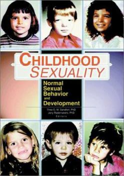 Paperback Childhood Sexuality: Normal Sexual Behavior and Development Book