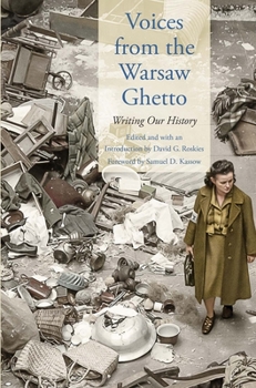 Voices from the Warsaw Ghetto: Writing Our History - Book  of the Posen Library of Jewish Culture and Civilization