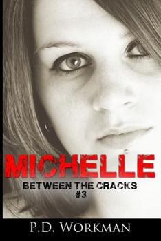 Michelle - Book #3 of the Between the Cracks