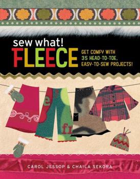 Spiral-bound Sew What! Fleece: Get Comfy with 35 Heat-To-Toe, Easy-To-Sew Projects! Book
