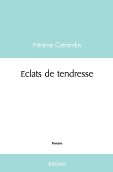 Paperback Eclats de tendresse [French] Book