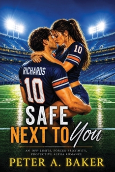 Paperback Safe Next To You: An Off-Limits, Forced Proximity, Protective Alpha Romance Book