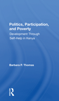 Paperback Politics, Participation, and Poverty: Development Through Selfhelp in Kenya Book