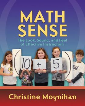 Paperback Math Sense: The Look, Sound, and Feel of Effective Math Instruction Book