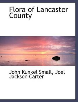 Paperback Flora of Lancaster County [Large Print] Book