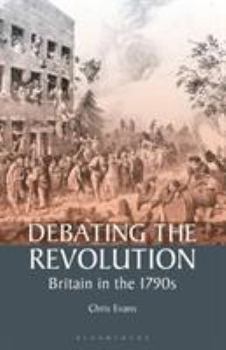 Hardcover Debating the Revolution: Britain in the 1790s Book