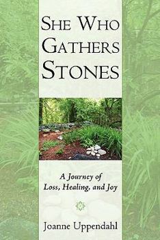Paperback She Who Gathers Stones: A Journey of Loss, Healing, and Joy Book