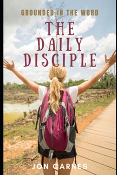 Paperback The Daily Disciple: Grounded in The Word Book