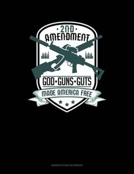 Paperback 2nd Amendment God Guns Guts Made America Free: Genkouyoushi Notebook Book