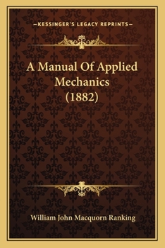 Paperback A Manual Of Applied Mechanics (1882) Book