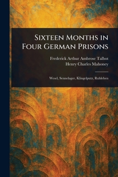 Paperback Sixteen Months in Four German Prisons Book