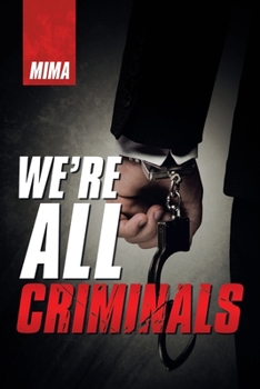 Paperback We'Re All Criminals Book