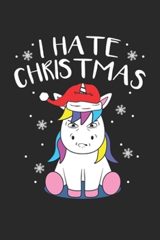 Paperback I Hate Christmas Unicorn: Graph Paper Journal 6x9 inches with 120 Lined Pages - Christmas Notebook Book