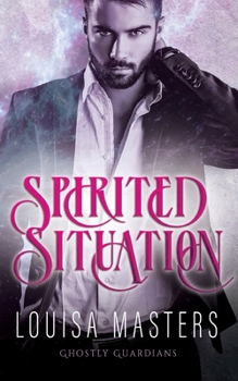 Spirited Situation - Book #1 of the Ghostly Guardians