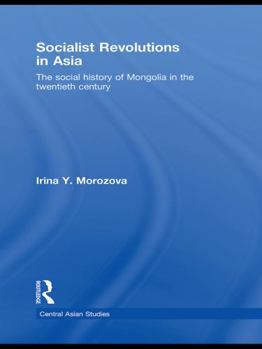 Paperback Socialist Revolutions in Asia: The Social History of Mongolia in the 20th Century Book