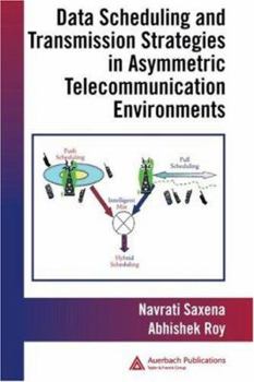 Hardcover Data Scheduling and Transmission Strategies in Asymmetric Telecommunication Environments Book