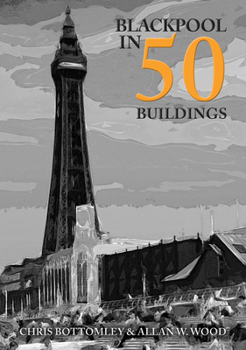 Paperback Blackpool in 50 Buildings Book