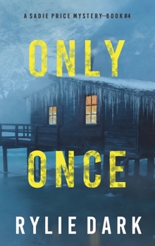Only Once - Book #4 of the Sadie Price FBI Suspense Thriller