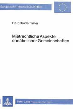 Mietrechtliche Aspekte Eheaehnlicher Gemeinschaften: Die Gesetzliche Regelung Der Untermiete ALS Loesungsmodell