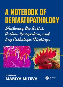 Paperback A Notebook of Dermatopathology: Mastering the Basics, Pattern Recognition, and Key Pathologic Findings Book