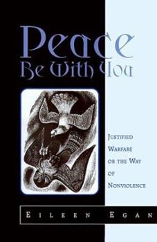 Paperback Peace Be with You: Justified Warfare or the Way of Nonviolence Book