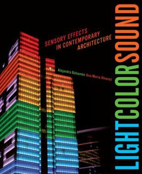 Hardcover Light Color Sound: Sensory Effects in Contemporary Architecture Book