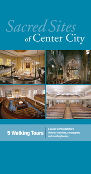 Paperback Sacred Sites of Center City: A Guide to Philadelphia's Historic Churches, Synagogues, and Meetinghouses Book