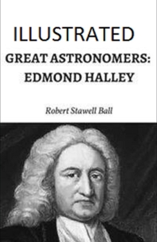 Great Astronomers: Edmond Halley Illustrated