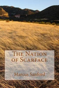 Paperback The Nation of Scarface: Based on a Blackfoot pre-historic legend Book