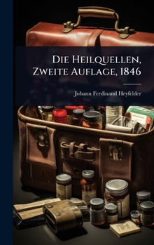 Hardcover Die Heilquellen, Zweite Auflage, 1846 [German] Book