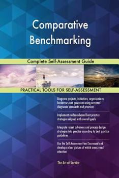 Paperback Comparative Benchmarking Complete Self-Assessment Guide Book