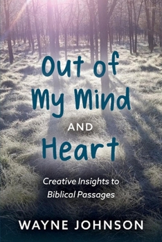 Paperback Out of My Mind and Heart: Creative Insights Into Biblical Passages Book