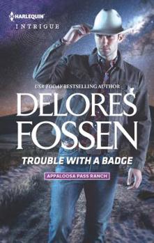 Trouble with a Badge - Book #3 of the Appaloosa Pass Ranch