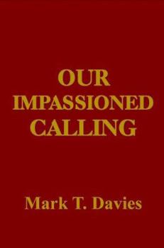 Paperback Our Impassioned Calling: Finding God's Will for His Church Book