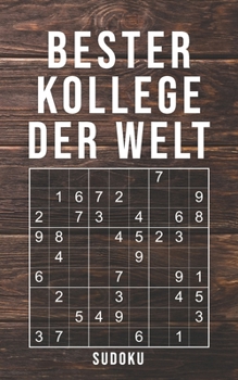 Bester Kollege Der Welt - Sudoku: 150+ knifflige Rätsel | leicht - normal - schwer | Kleines Taschenbuch mit Lösungen | Tolles Geschenk für den ... Freund, Bekannten (German Edition)