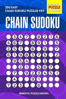 Paperback Chain Sudoku: 250 Easy Chain Sudoku Puzzles 9x9 Book
