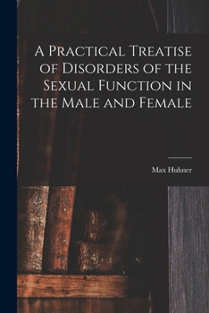 Paperback A Practical Treatise of Disorders of the Sexual Function in the Male and Female Book