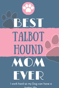 Paperback Best Talbot Hound Mom Ever Notebook Gift: Lined Notebook / Journal Gift, 120 Pages, 6x9, Soft Cover, Matte Finish Book