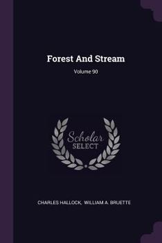 Paperback Forest And Stream; Volume 90 Book