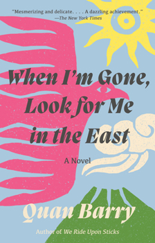 Paperback When I'm Gone, Look for Me in the East Book
