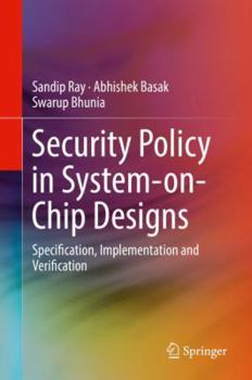 Hardcover Security Policy in System-On-Chip Designs: Specification, Implementation and Verification Book