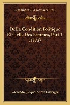 Paperback De La Condition Politique Et Civile Des Femmes, Part 1 (1872) [French] Book