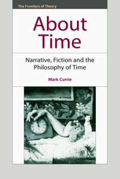 Paperback About Time: Narrative, Fiction and the Philosophy of Time Book