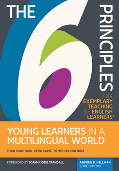 Paperback The the 6 Principles for Exemplary Teaching of English Learners: Young Learners in a Multilingual World Book