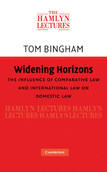 Hardcover Widening Horizons: The Influence of Comparative Law and International Law on Domestic Law Book