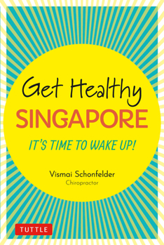 Hardcover Get Healthy Singapore: It's Time to Wake Up! Book