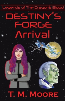 Paperback Destiny's Forge: Arrival Book