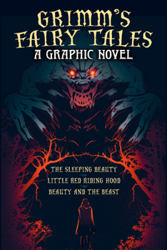 Hardcover Grimm's Fairy Tales: A Graphic Novel: The Sleeping Beauty, Little Red Riding Hood, Beauty and the Beast Book