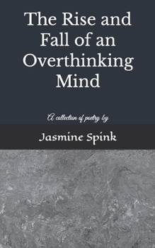 Paperback The Rise and Fall of an Overthinking Mind: Jasmine Spink Book