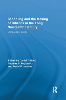 Paperback Schooling and the Making of Citizens in the Long Nineteenth Century: Comparative Visions Book